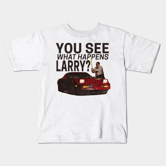 You see what happens larry? Kids T-Shirt by Cartooned Factory